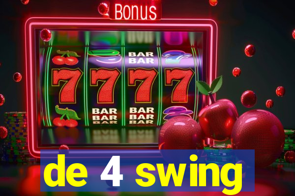 de 4 swing